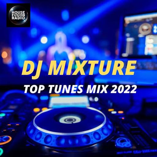 DJ MIXTURE // TOP TUNES MIX 2022 // 29-11-22