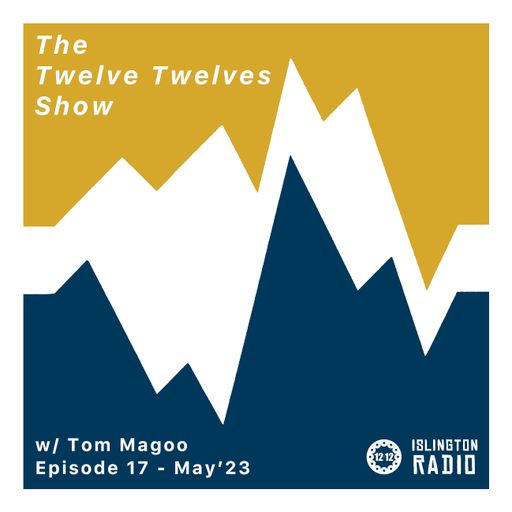 The Twelve Twelves Show with Tom Magoo (11/05/2023)