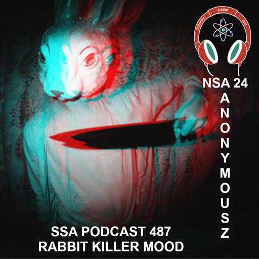 Scientific Sound Radio Podcast 487, Anonymous Z 'Not So Anonymous' Show 24.