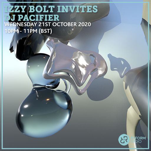 Izzy Bolt invites DJ Pacifier 21st October 2020