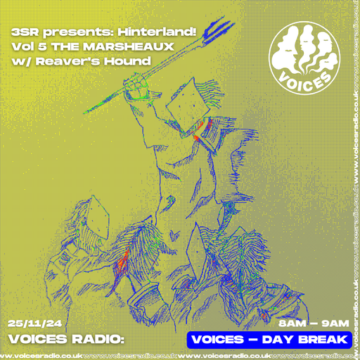 3SR Presents Hinterland! Vol 5 THE MARSHEAUX W  Reaver's Hound -25/11/24 - Voices Radio