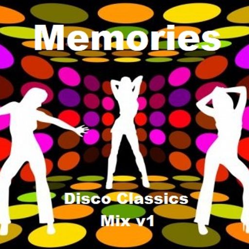 Memories Classic Disco Mix v1 by DeeJayJose