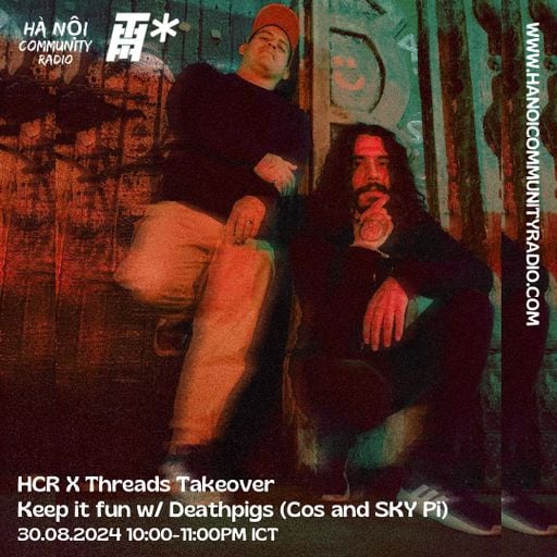 Threads Radio Takeover: Keep it fun w/ Deathpigs (Cos and SKY Pi)