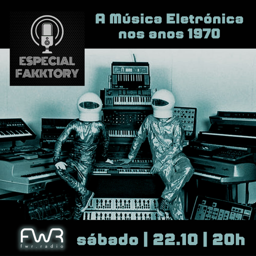 Especial Fakktory - A Música Eletrônica dos anos 70 - 22.10.2022
