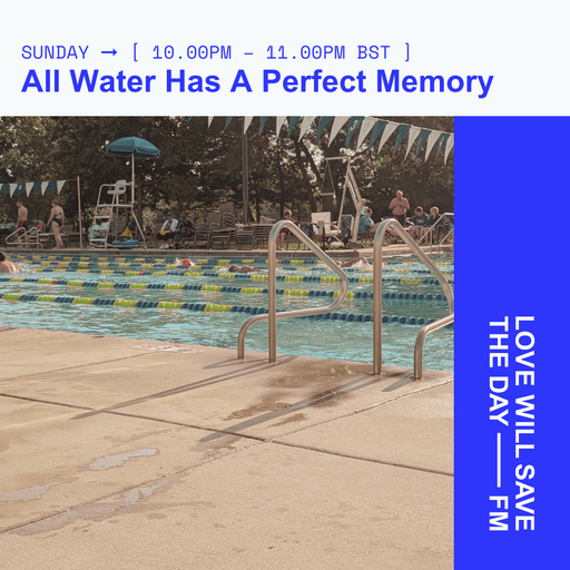 2024-07-21 All Water Has A Perfect Memory | LWSTD-FM