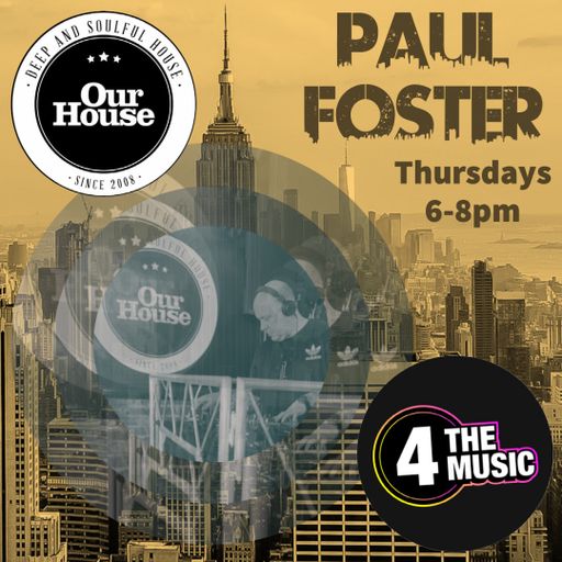 Paul Foster - 4 The Music Exclusive - Our House