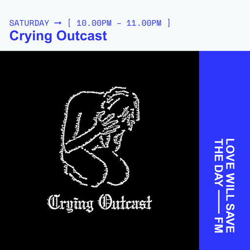 2025-02-01 Crying Outcast | LWSTD-FM