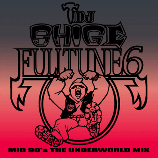 DJ Shige ‎– Fulltune 6 - Mid 90's The Underworld Mix (2013)