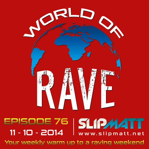Slipmatt - World Of Rave #76