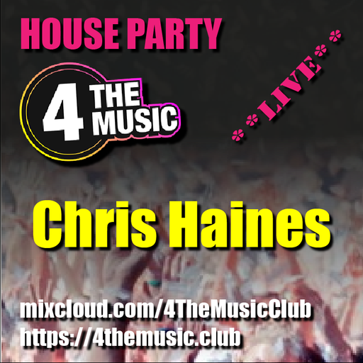 4 The Music House Party - Live - Chris Haines - Club House Mix Set