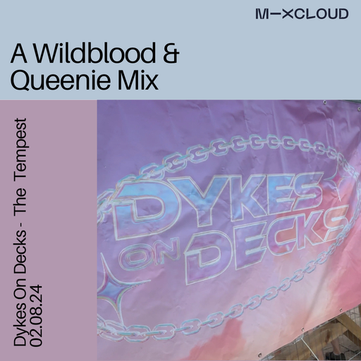 Wildblood and Queenie: Dykes On Decks @ The Tempest