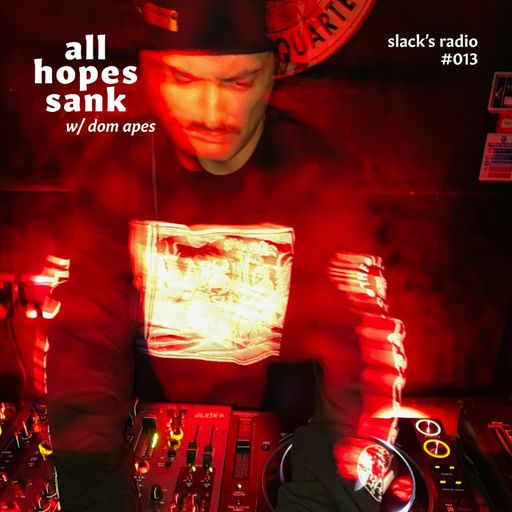 All Hopes Sank w. Dom Apes - April 2023