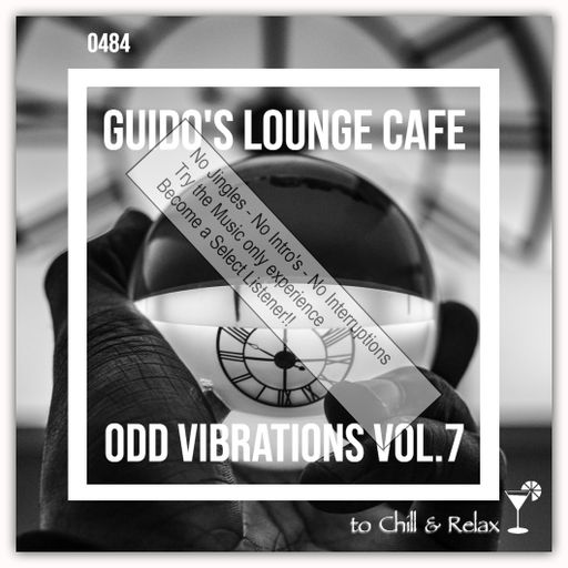 Guido's Lounge Cafe Broadcast 0484 Odd Vibrations Vol.7 (Select)