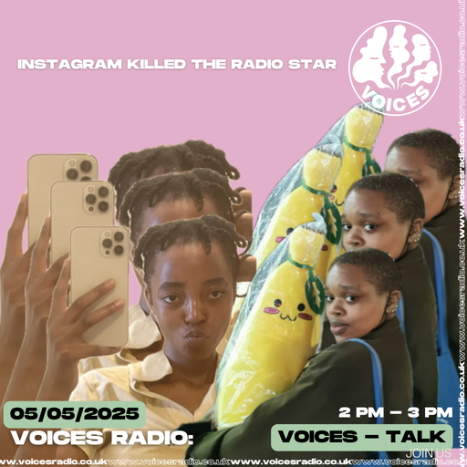 Instagram Killed The Radio Star ft. Kamara - 05/05/25 - [Voices Radio]