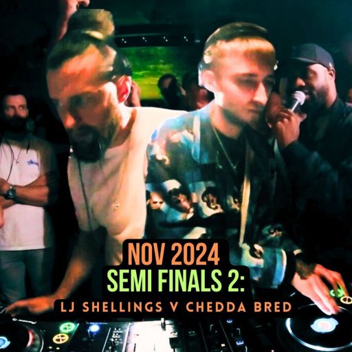 NOV CHAMPIONSHIP 2024 B2B DJ Battle [Semi 2] LJ Shellings & Chedda Bred