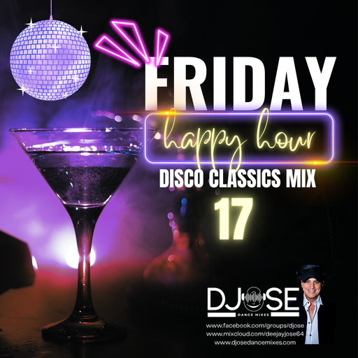 Friday Happy Hour Disco Classics Mix 17