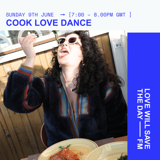 2024-06-09 Cook Love Dance | LWSTD-FM