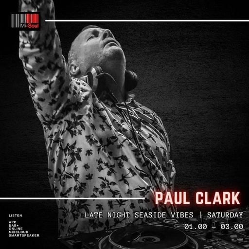 Paul Clark / Late Night Seaside Vibes / Mi-Soul Radio /  Sat 1am - 3am / 19-07-2025