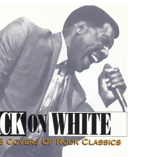 Black on White: Great R&B Covers of Rock Classics by Various Artists