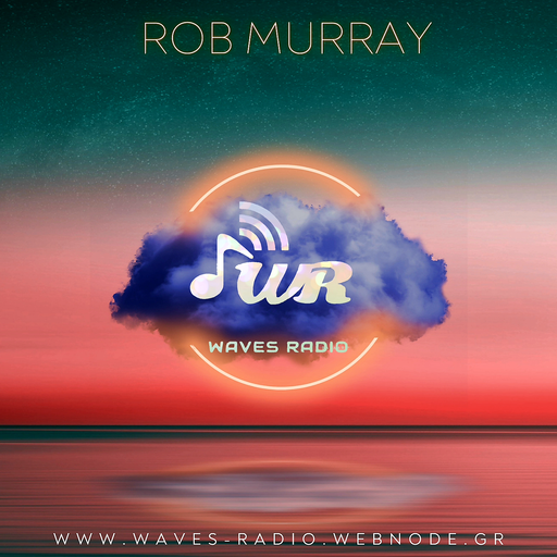 ROB MURRAY for Waves Radio #131
