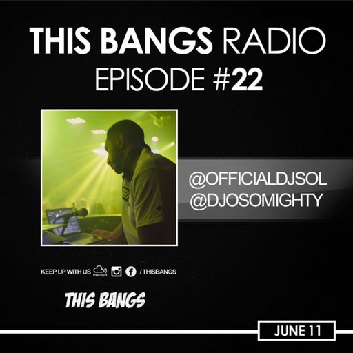 THIS BANGS RADIO EPISODE 22