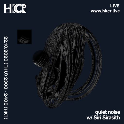 quiet noise w/ Siri Sirasith - 22/10/2020