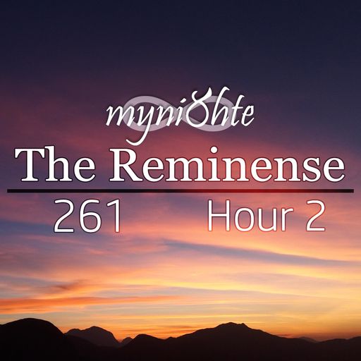 The Reminense 261 - Hour 2