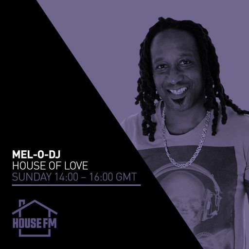 Mel-O-DJ - The House of Love 15 FEB 2026