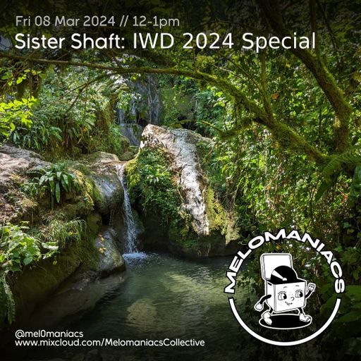 Sister Shaft // IWD 2024 Special // 08.03.24 // Melomaniacs