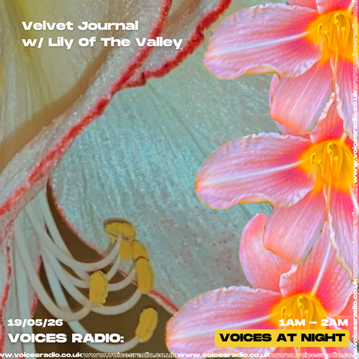 Velvet journal w/ Lily Of The Valley - 19/05/26 - [Voices Radio]