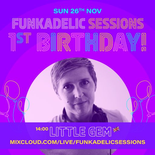 Little Gem - Funkadelic Sessions - 1st Birthday - 26-NOV-2023