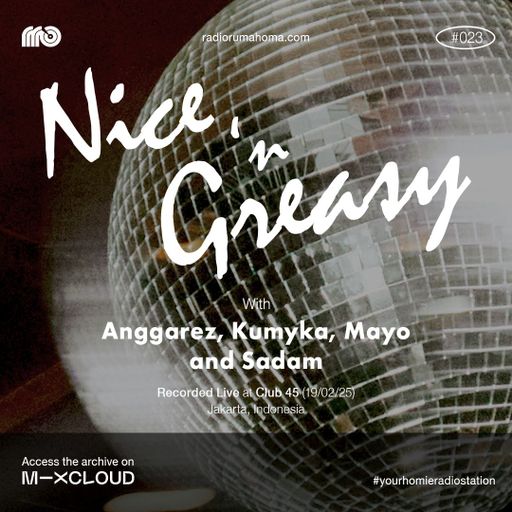 Nice N' Greasy #023 Anggarez, Kumyka, Mayo, & Sadam (19/02/2025)