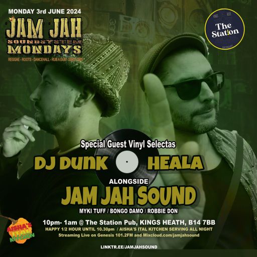 Jam Jah Mondays Live from the Station, 3rd June 24 ft DJ Dunk and Heala