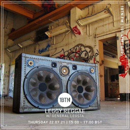 Leggy Reggae with General Legsta - 22.07.2021