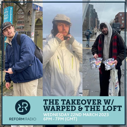 The Takeover w/ Warped & The Loft 22nd March 2023