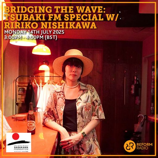Bridging The Wave Tsubaki FM Ririko Nishikawa 14th July 2025