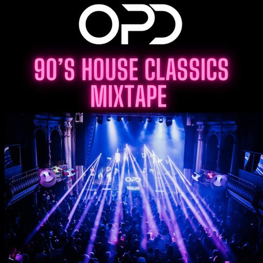 OPD 90's House Classics Mixtape