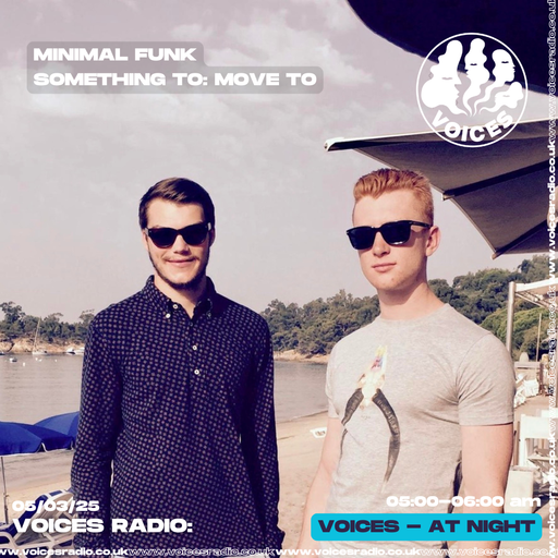 Something to: move to w/ Minimal Funk - 05/03/25 - Voices Radio