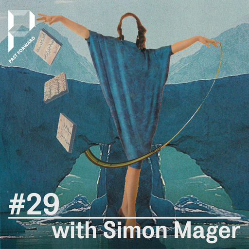 Past Forward #29 w/ Simon Mager & Menqui 04.05.2019