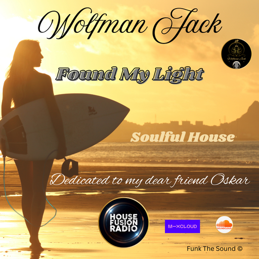 Wolfman Jack - Found My Light ( Soulful House )