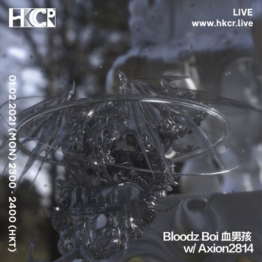 Bloodz Boi 血男孩 w/ Axion2814 - 01/02/2021