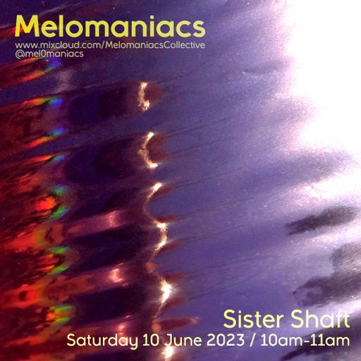 Sister Shaft: Saturday Breakfast Show // 10.June.2023 // Melomaniacs