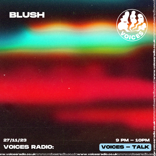 BLUSH - 27/11/23 - Voices Radio