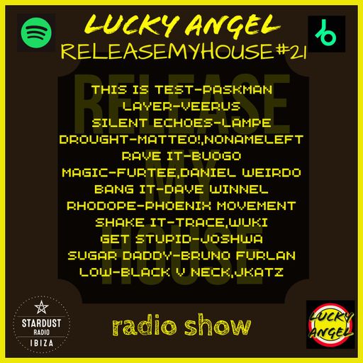 Lucky Angel	-	RELEASEMYHOUSE#21 LUCKY ANGEL RADIO SHOW