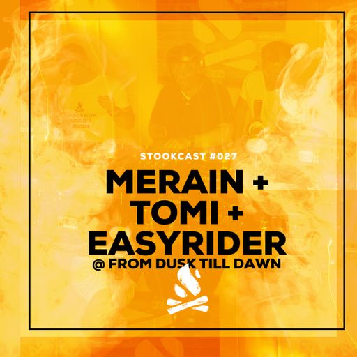 Stookcast #027 - Merain + ToMi + Easyrider B2B @ From Dusk Till Dawn 09-05-2015