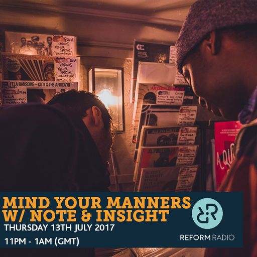 Mind Your Manners w/ Note & Insight 13th July 2017