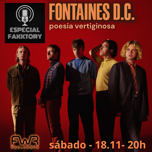 Especial Fakktory - Fontaines DC - 18.11.2023