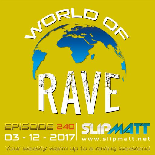 Slipmatt - World Of Rave #240