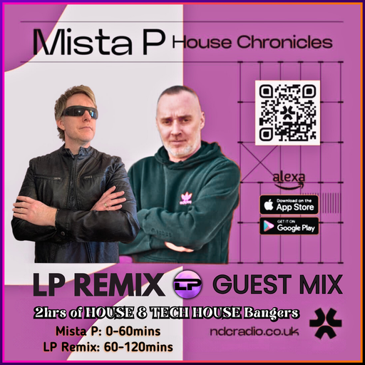 House Chronicles | NDC Radio | 14/03/2026 | House & Tech | Mista P & LP Remix (Guest Mix)