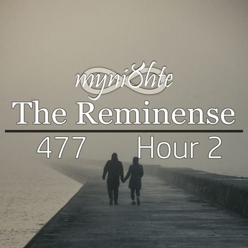 The Reminense 477 - Hour 2